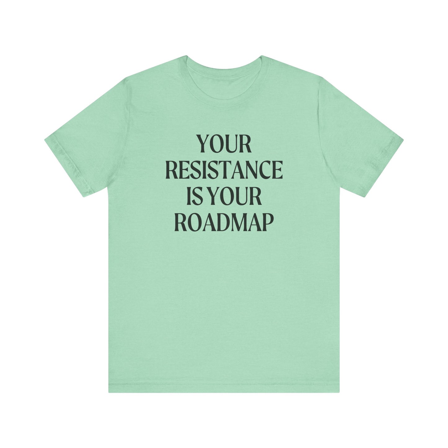 Your Resistance is Your Roadmap
